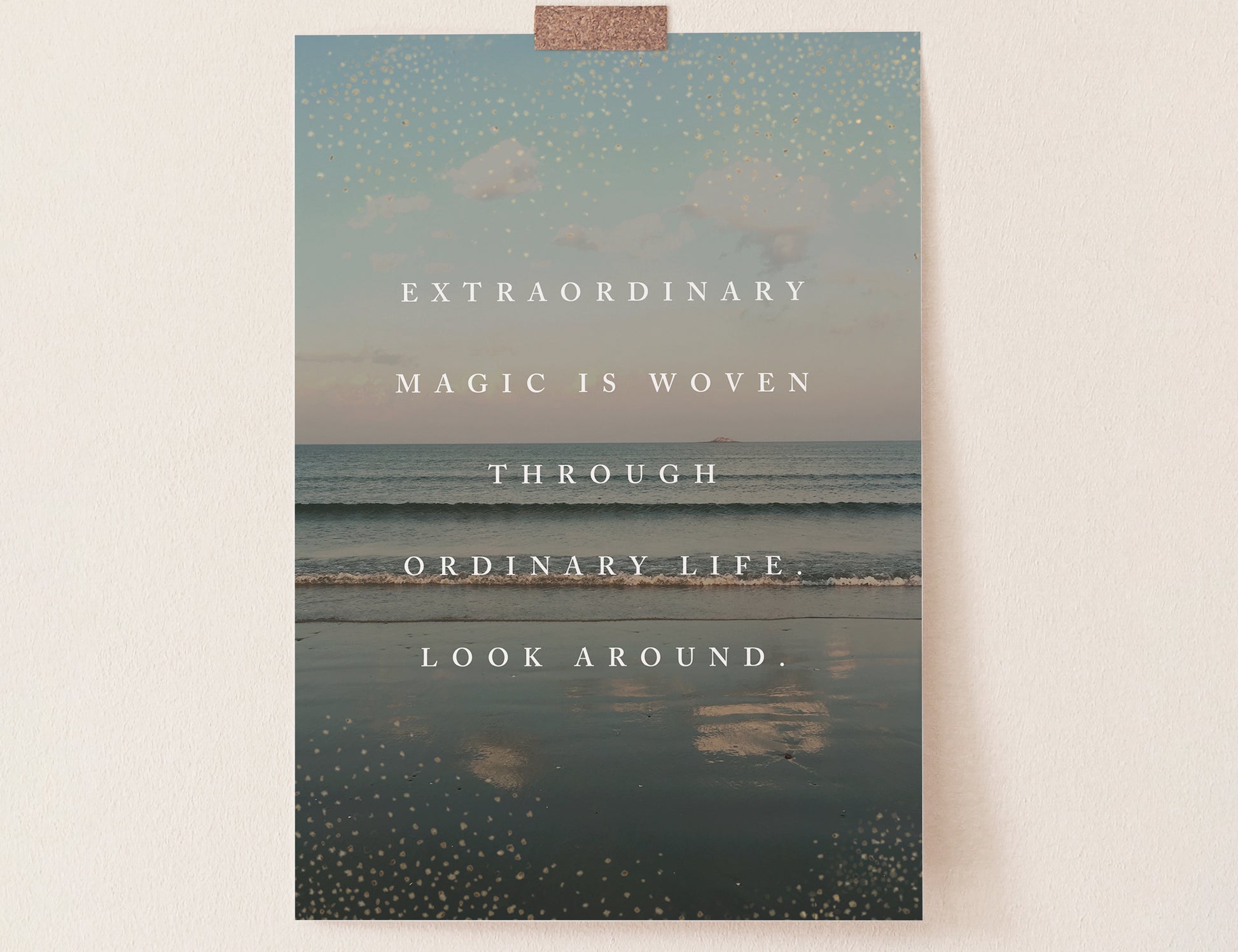 photo of the beach at twilight with a quote that says "extraordinary magic is woven through ordinary life. Look around. 