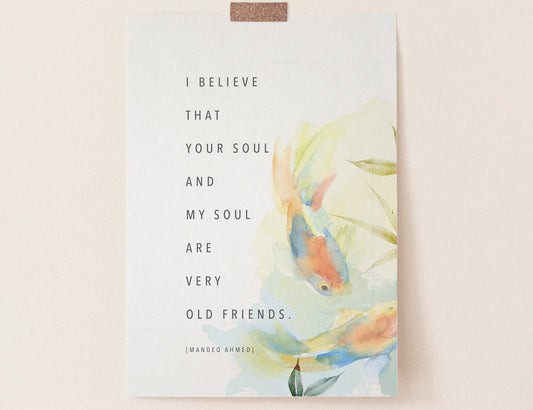 Koi fish print "I believe that your soul and my soul are very old friends".