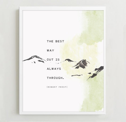 Robert Frost quote poster "the best way out is always through" wall art