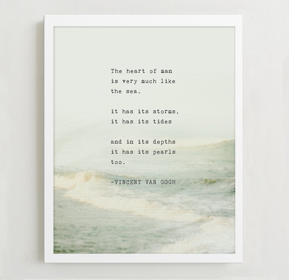 Vincent Van Gogh quote poster "The heart of man is much like the sea..."