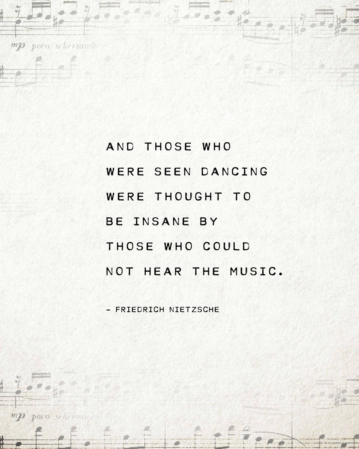 Friedrich Nietzsche quote print "and those who were and those who were seen dancing..."
