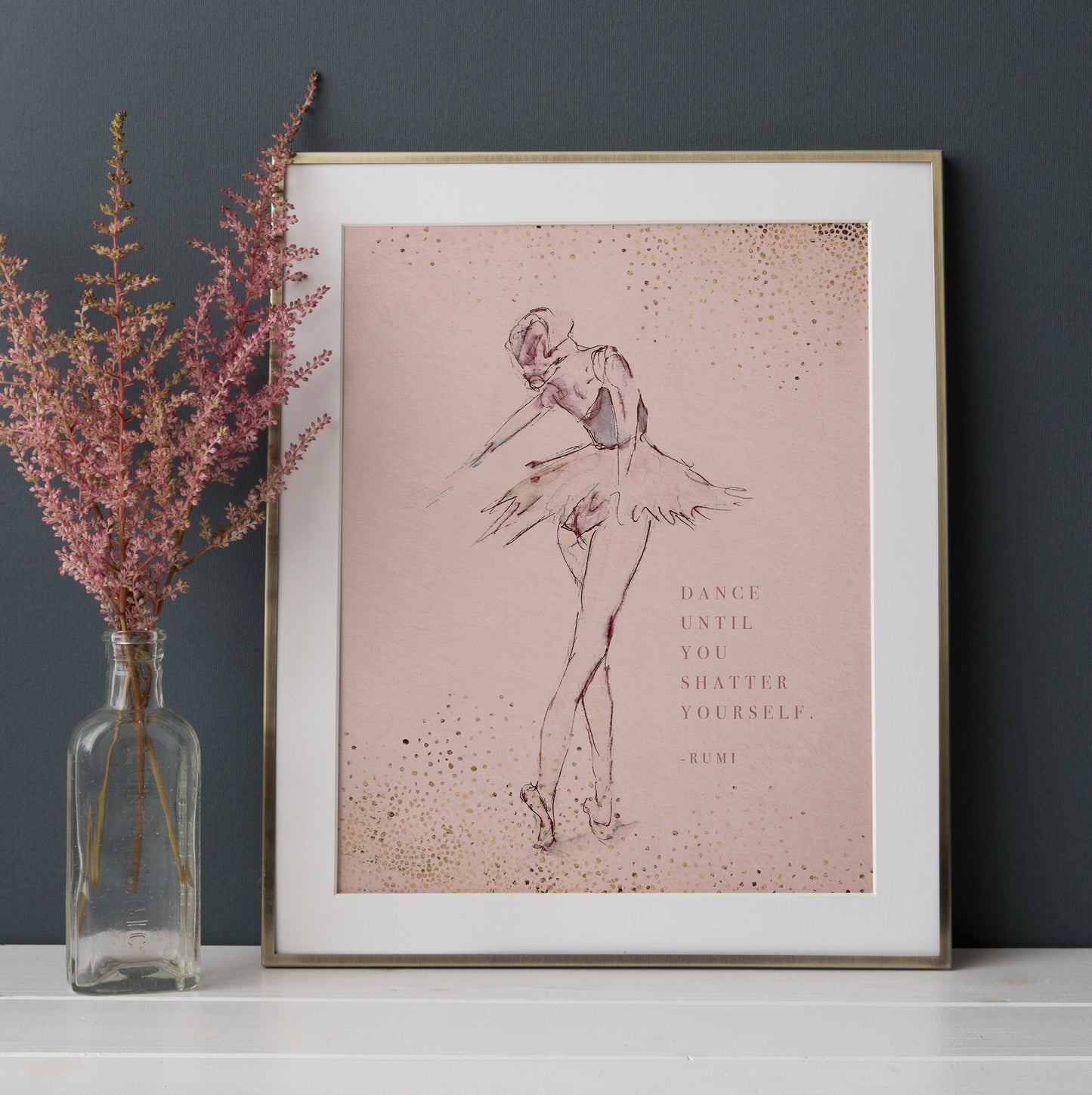 Ballet art featuring a quote by Rumi "Dance until you shatter yourself" Watercolor Ballerina Art, Gift for Dancer