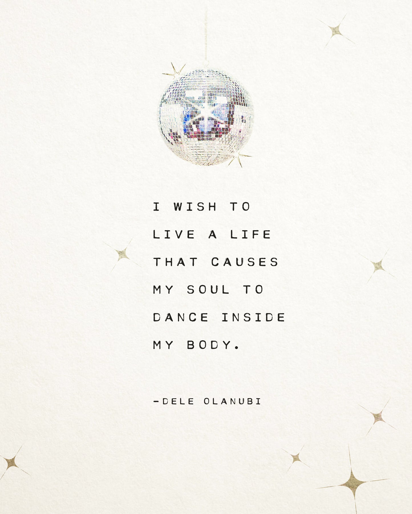 Dance quote, I wish to live a life that causes my soul to dance inside my body, Dele Olanubi quote