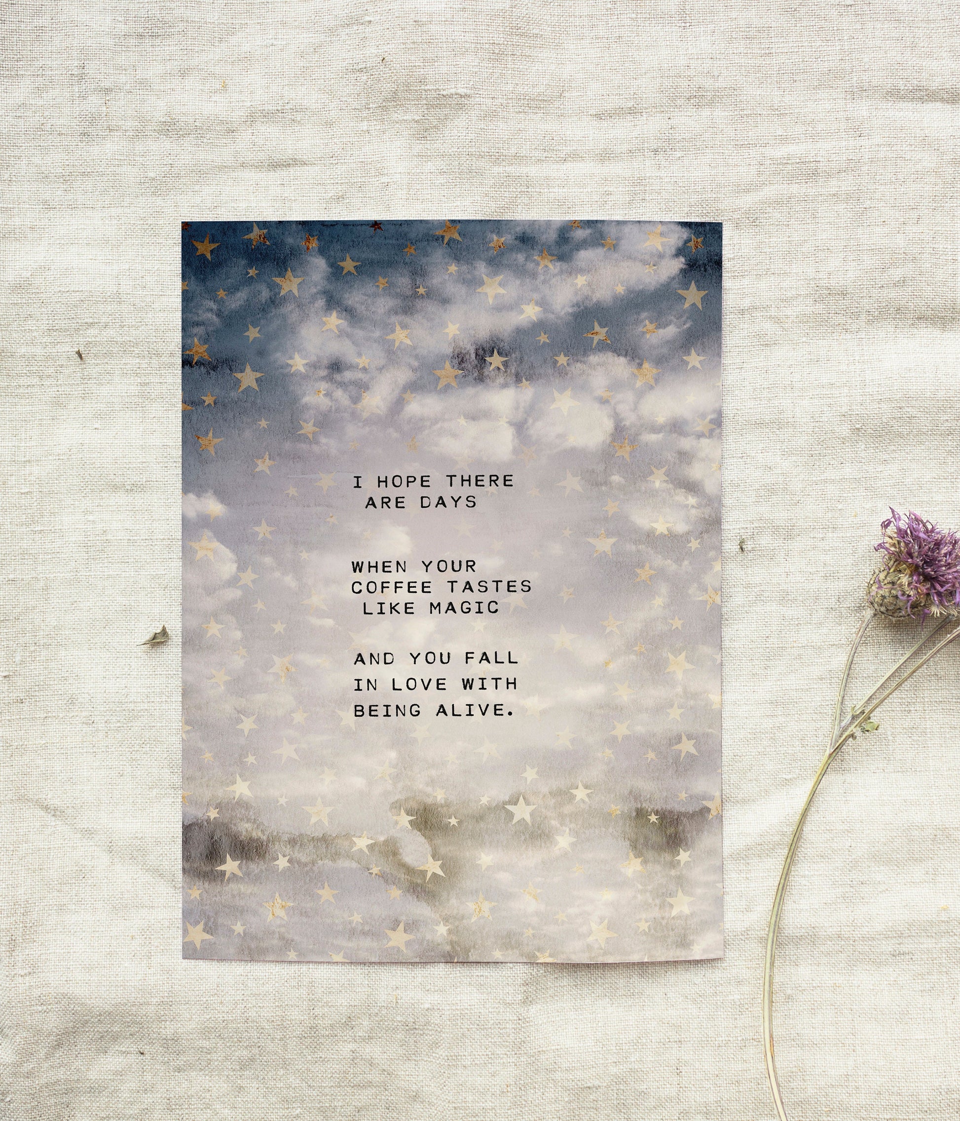 Quote art print "I hope there are days you fall in love with being alive"