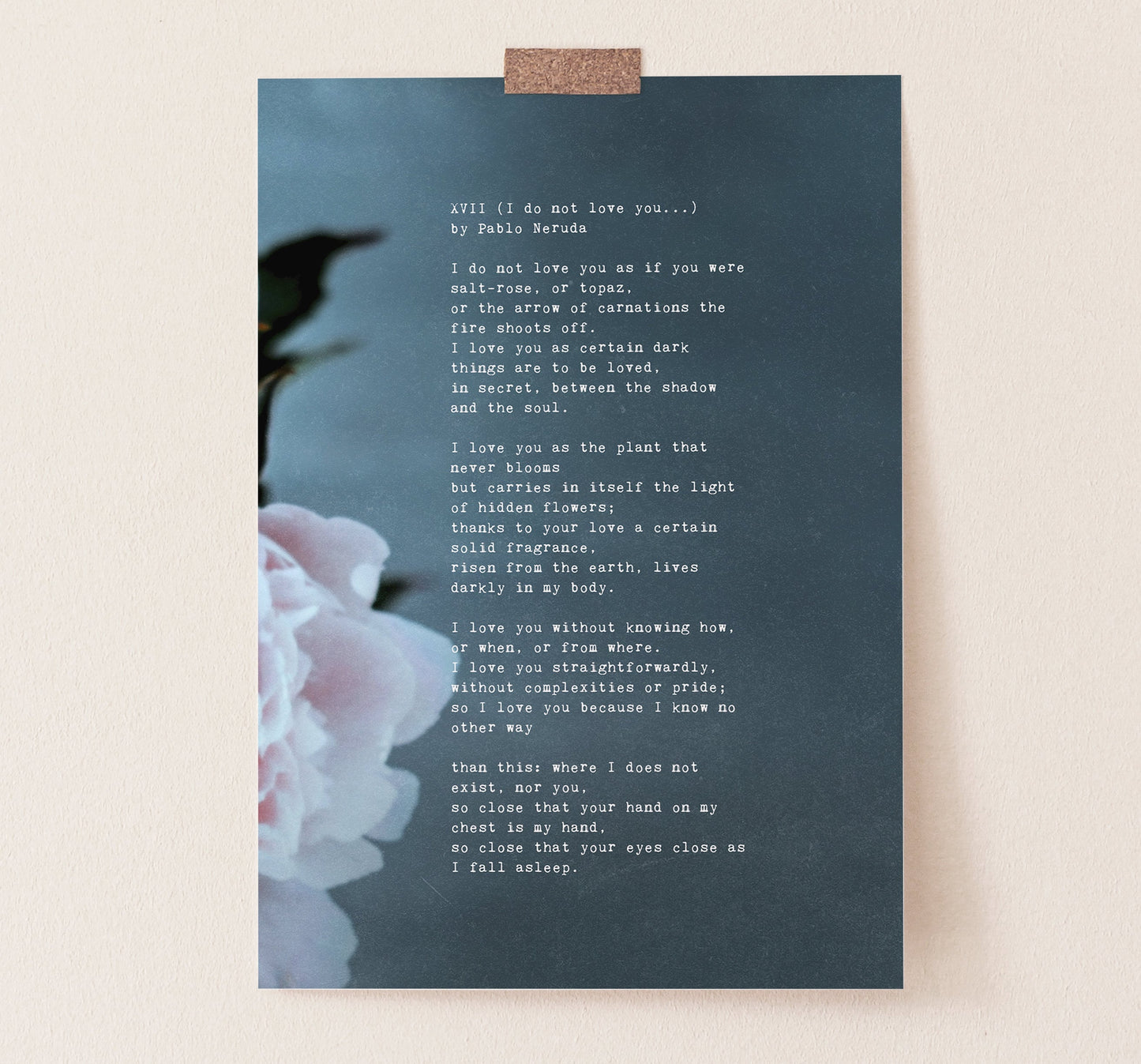 Pablo Neruda love poem wall art. "I love you as certain dark things are to be loved". Gift for significant other.