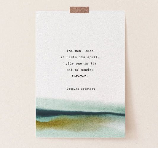 Jacques Cousteau quote print "The sea, once it casts its spell, holds one in its net of wonder forever". Watercolor art with quote.