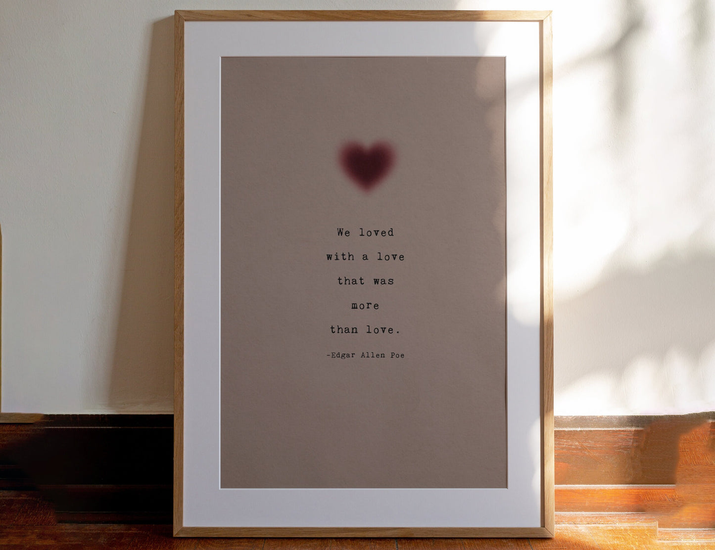 Edgar Allen Poe quote art "We loved with a love that was more than love" wall art